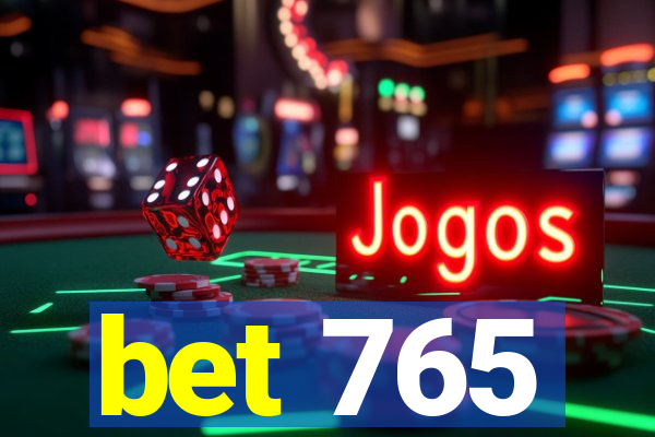 bet 765